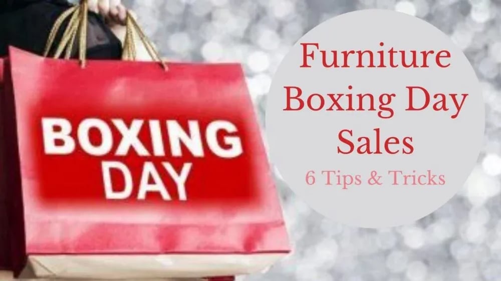 How to Take Advantage of Boxing Day Furniture Sales 6 Tips & Tricks